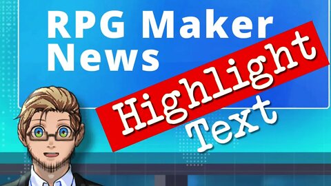 Text Highlighter, Auto-Color Certain Words, & Get Relative Direction | RPG Maker News #85