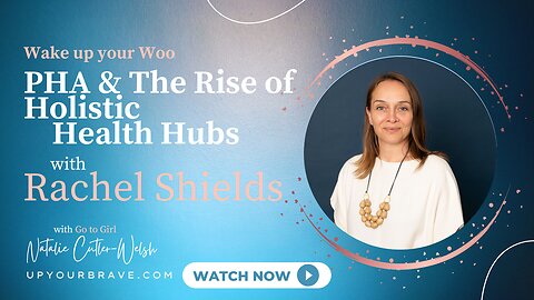 The Rise of Holistic Health Hubs - with Rachel Shields & PHA