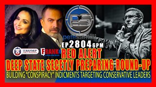 EP 2804-6PM RED-ALERT: Deep State Secretly Prepares For MASSIVE Round-Up Of Conservative Leaders