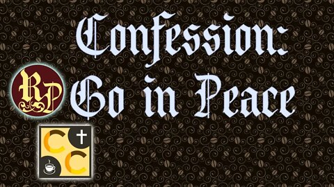 Confession: Go in Peace - Catholicism Coffee
