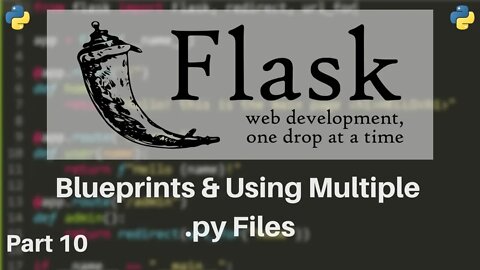 Flask Tutorial #10 - Blueprints & Using Multiple Python Files