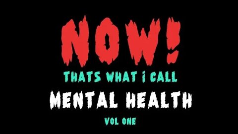 NOW! That's What I Call MENTAL HEALTH [ V o l 1 ]