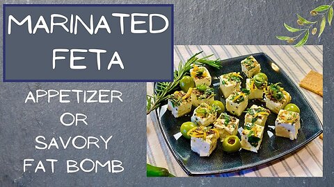 Marinated Feta - Simple to Make, Guaranteed to Impress as an Appetizer or Keto Fat Bomb