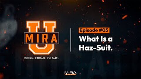 MIRA University - Episode #5 ''WHAT IS A HAZ SUIT?''