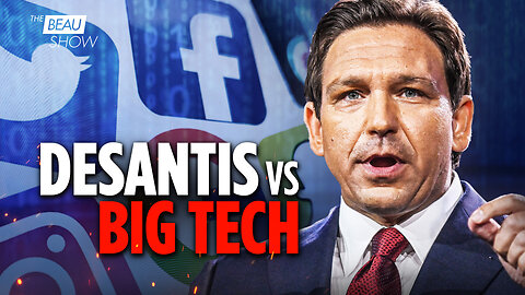 Constitution Versus Big Tech: Florida’s Digital Bill of Rights | The Beau Show