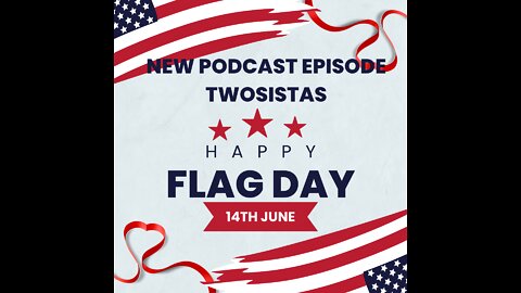 06.14.22 - TwoSistas - TriumphTuesday - FLAG DAY