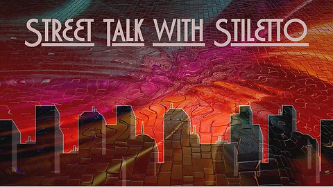 Street Talk with Stiletto 4-27-2023