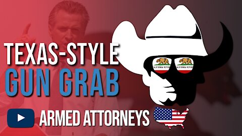 Newsom Gun Grab Using Texas Abortion Bill