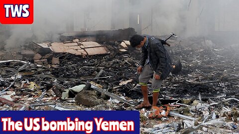 The US Bombing Yemen