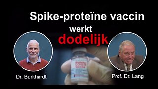 Prof. Dr. Burkhardt en Prof. Dr. Lang: Spike-proteïne vaccin werkt dodelijk