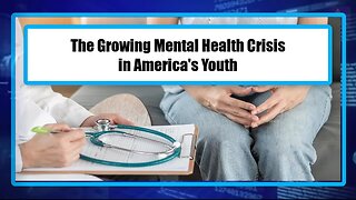 The Growing Mental Health Crisis in America's Youth