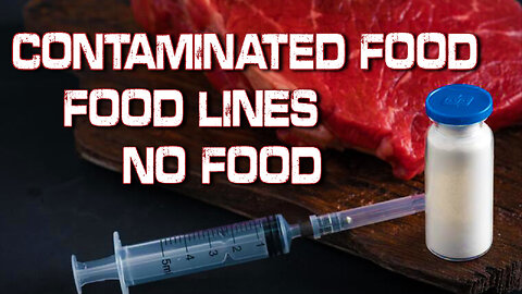 Contaminated Food, Food Lines & No Food 01/18/2023