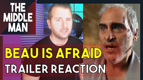 BEAU IS AFRAID Trailer Reaction | Joaquin Phoenix, Ari Aster, A24, The Middle Man Reacts