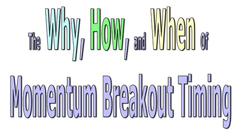 The Why, How, and When Of Momentum Breakout Timing - #1339