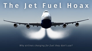 The Jet Fuel Hoax - Why airlines charging for fuel they don't use?