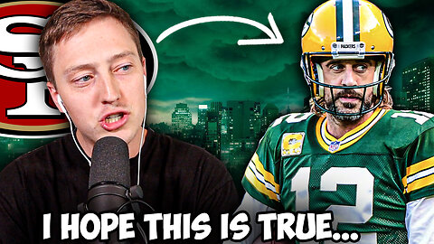 Reacting To Aaron Rodgers 49ers Trade Rumor