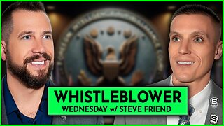 @RealSteveFriend on Whistleblower Wednesday | Ep 198 | Weekdays @ 9:30a | LIVE