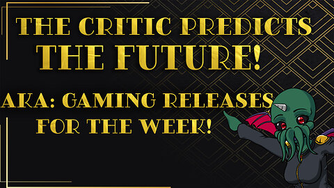 The Critic Predicts The Future! Gaming Releases for the Week 4/29