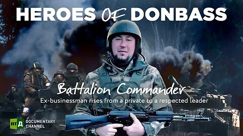 Heroes of Donbass. Battalion Commander RT Documentary