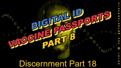 Digital Passports Part 8 (Discernment Part 18)