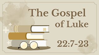 80 Luke 22:7-23 (Lord's Supper)