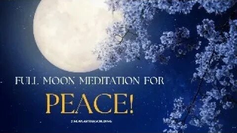 Full Moon Meditation for PEACE