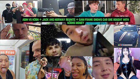 ADIN VS N3ON + JACK AND NORWAY REUNITE+ N3ONS EX GF SHOWS NEW CAR #n3on #adinross #samfrank