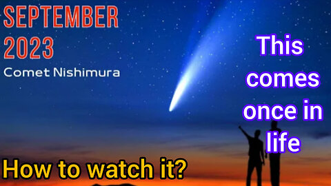 The once in alife time "spectacle of comet nishimura"