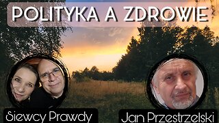 Polityka a zdrowie - Jan Przestrzelski