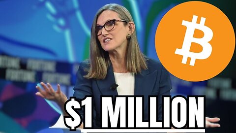 “Bitcoin ETF Will Send BTC Price to $1,000,000” - Cathie Wood