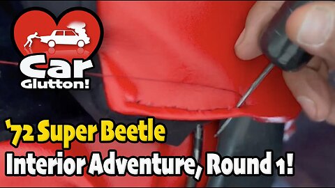 The Car Glutton: 1972 Super Beetle Interior Adventure, Round 1!