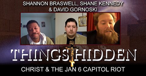 THINGS HIDDEN 99: Christ and the Jan 6 Capitol Riot
