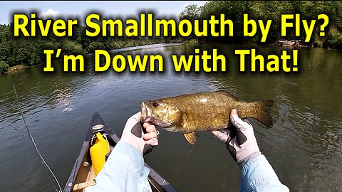 Fly Fishing for Smallmouth Bass in the River by Canoe
