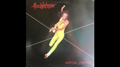 Max Webster - Universal Juveniles (1980) [Complete LP]