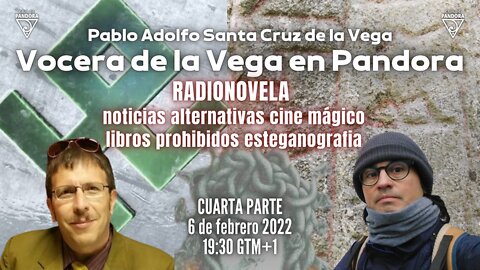 Vocera de la Vega en Pandora 4ª parte: Pablo Santa Cruz de la Vega con Carlos Senra