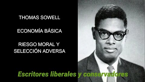 Thomas Sowell - Riesgo moral y selección adversa