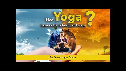 How Yoga improves Mental Health and Ecology - How Yoga Improves Concentration - ISKCON