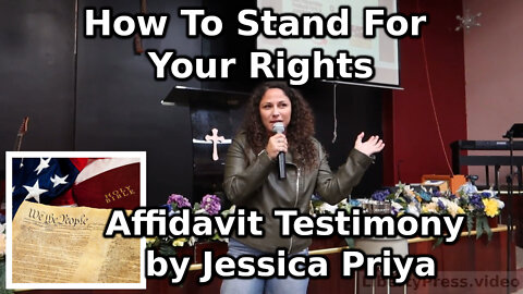 How To Stand For Your Rights: Affidavit Testimony by Jessica Priya
