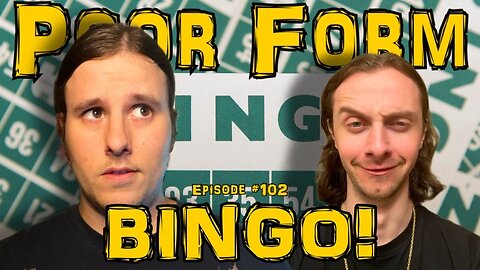 Bingo! - Ep. 102 Poor Form Podcast