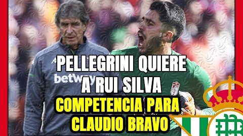 PELLEGRINI no busca sustituto a CLAUDIO BRAVO! La llegada de RUI SILVA sería para reforzar el equipo