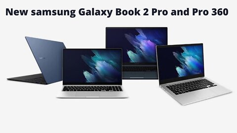 New samsung Galaxy Book 2 Pro and Pro 360