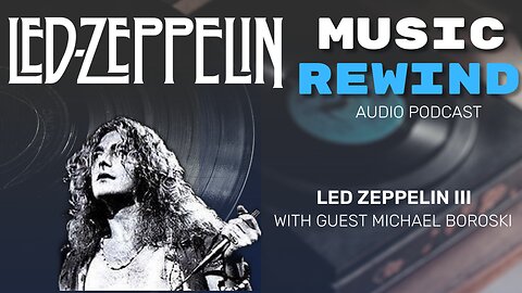 Led Zeppelin III with guest Michael Boroski