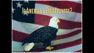 Is America (Still) Really a Free Country?