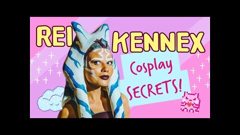 #3 - Secrets of cosplay with Rei Kennex!