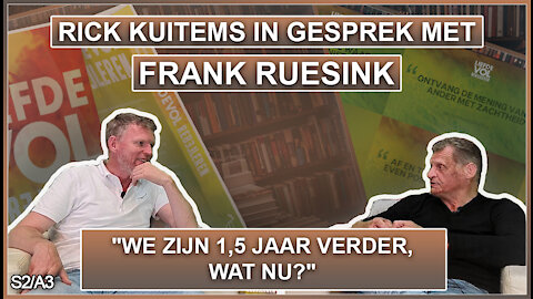 Rick Kuitems in gesprek met Frank Ruesink - We zijn 1,5 jaar verder, wat nu? S2A3