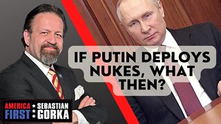 If Putin Deploys Nukes, what then? Jim Carafano with Sebastian Gorka on AMERICA First