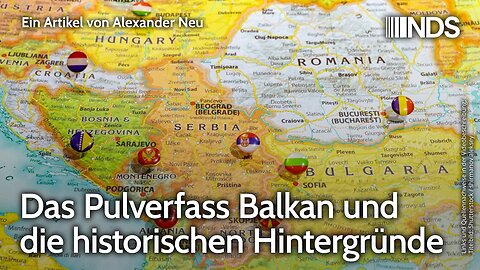 Das Pulverfass Balkan und die historischen Hintergründe | Alexander Neu | NDS-Podcast