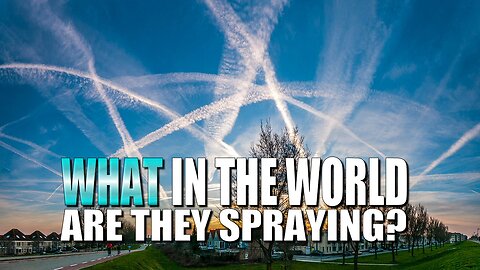 What in The World Are They Spraying?