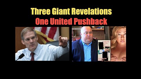 Three Giant Revelations one United Pushback