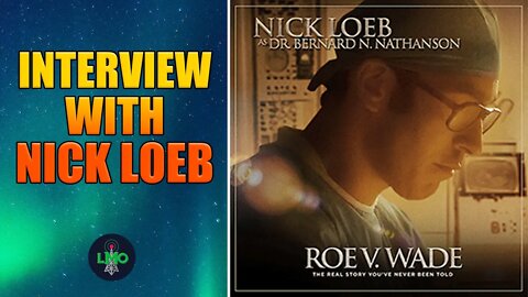 Interview with NICK LOEB Director of ROE V WADE Movie